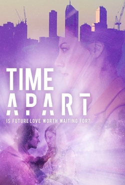 Watch free Time Apart Movies