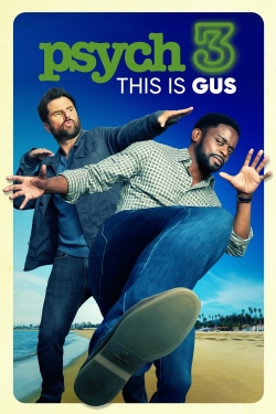 Watch free Psych 3: This Is Gus Movies