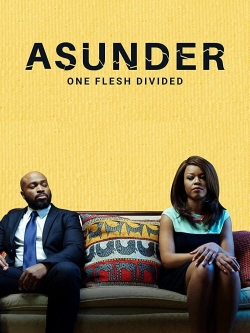 Watch free Asunder, One Flesh Divided Movies