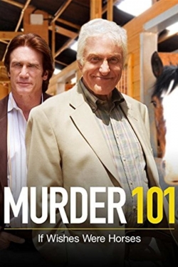 Watch free Murder 101: If Wishes Were Horses Movies