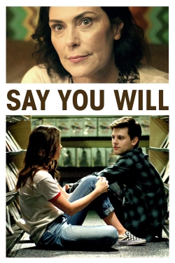 Watch free Say You Will Movies