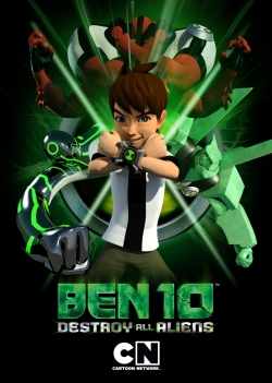 Watch free Ben 10: Destroy All Aliens Movies