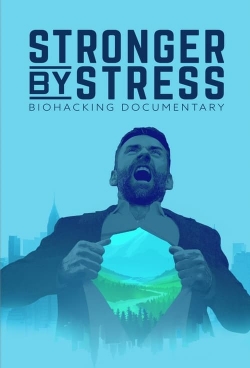 Watch free Stronger By Stress Movies
