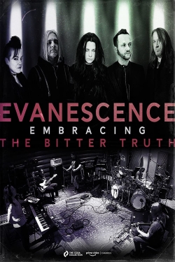 Watch free Evanescence: Embracing the Bitter Truth Movies