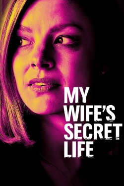 Watch free My Wife's Secret Life Movies