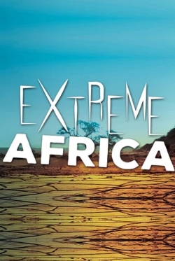 Watch free Extreme Africa Movies