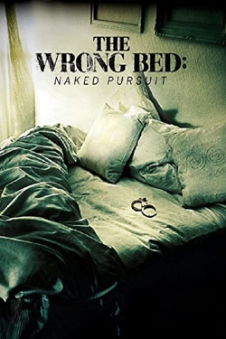 Watch free The Wrong Bed: Naked Pursuit Movies
