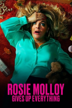 Watch free Rosie Molloy Gives Up Everything Movies