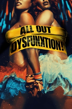 Watch free All Out Dysfunktion! Movies