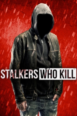 Watch free Stalkers Who Kill Movies