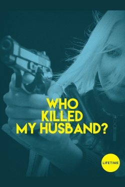 Watch free Who Killed My Husband Movies