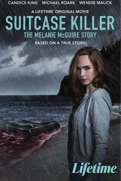 Watch free Suitcase Killer: The Melanie McGuire Story Movies
