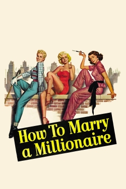 Watch free How to Marry a Millionaire Movies