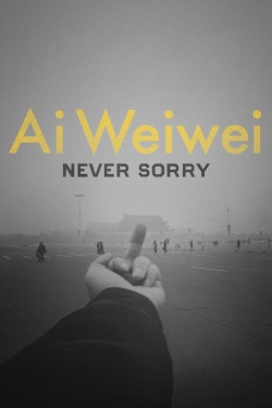 Watch free Ai Weiwei: Never Sorry Movies