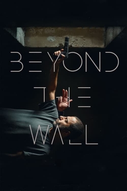 Watch free Beyond The Wall Movies