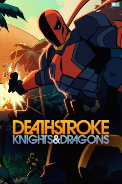 Watch free Deathstroke: Knights & Dragons Movies