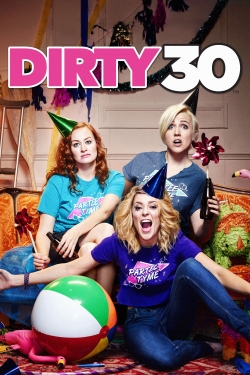 Watch free Dirty 30 Movies