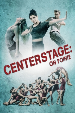 Watch free Center Stage: On Pointe Movies