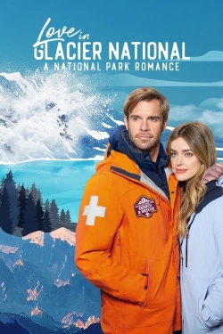 Watch free Love in Glacier National: A National Park Romance Movies