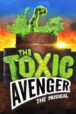 Watch free The Toxic Avenger: The Musical Movies
