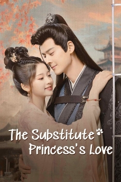 Watch free The Substitute Princess's Love Movies