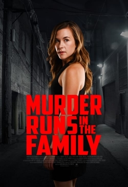 Watch free Murder Runs in the Family Movies