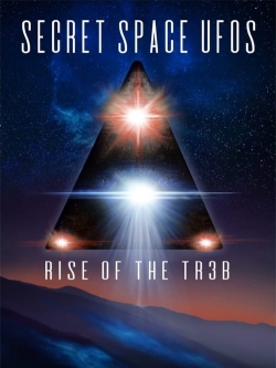 Watch free Secret Space UFOs - Rise of the TR3B Movies