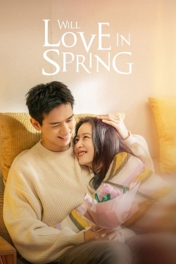 Watch free Will Love In Spring Movies