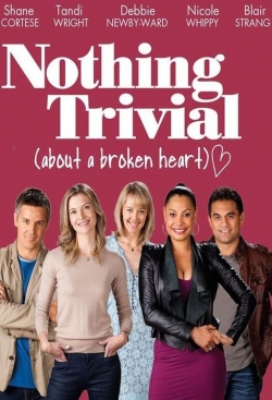 Watch free Nothing Trivial Movies