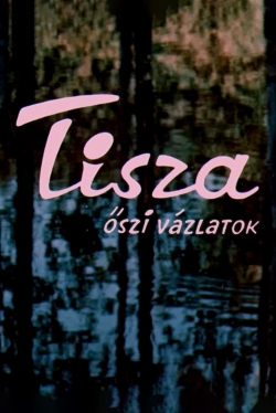 Watch free Tisza: Autumn Sketches Movies