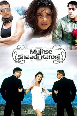 Watch free Mujhse Shaadi Karogi Movies