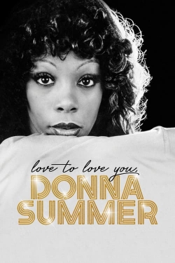 Watch free Love to Love You, Donna Summer Movies