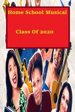Watch free Homeschool Musical Class Of 2020 Movies