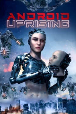 Watch free Android Uprising Movies
