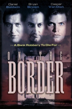 Watch free On the Border Movies