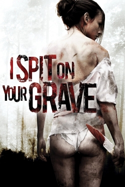 Watch free I Spit on Your Grave Movies