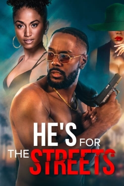 Watch free He's for the Streets Movies