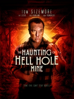 Watch free The Haunting of Hell Hole Mine Movies