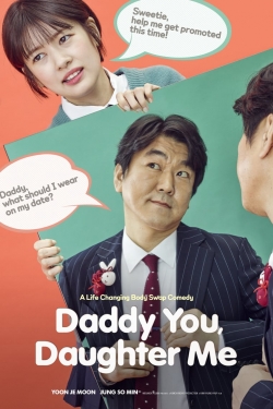 Watch free Daddy You, Daughter Me Movies