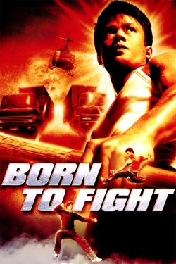 Watch free Born to Fight Movies