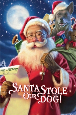 Watch free Santa Stole Our Dog: A Merry Doggone Christmas! Movies