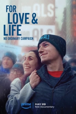 Watch free For Love & Life: No Ordinary Campaign Movies