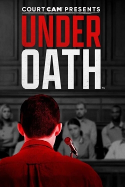 Watch free Court Cam Presents Under Oath Movies