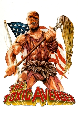 Watch free The Toxic Avenger Movies