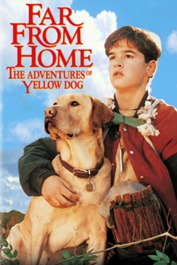 Watch free Far from Home: The Adventures of Yellow Dog Movies
