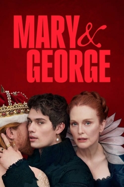 Watch free Mary & George Movies