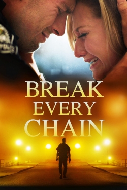 Watch free Break Every Chain Movies