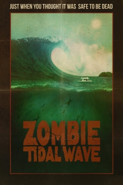 Watch free Zombie Tidal Wave Movies