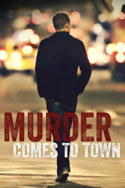 Watch free Murder Comes To Town Movies