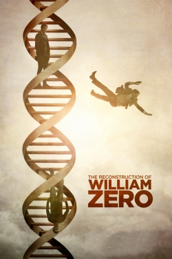 Watch free The Reconstruction of William Zero Movies